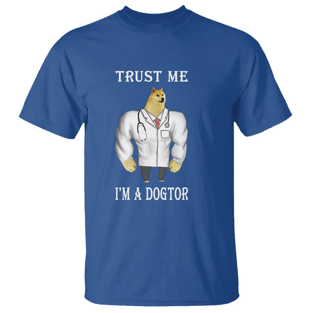 Funny Dog T Shirt Trust Me I'm A Dogtor Dog Doctor TS09 Royal Blue Printyourwear