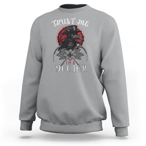 Plague Doctor Sweatshirt Trust Me I'm A Doctor Face Mask Physician TS09 Sport Gray Printyourwear