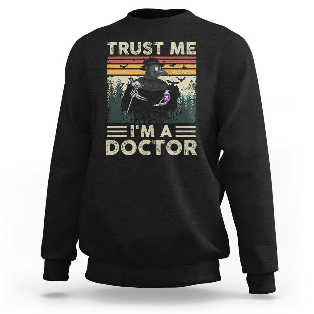 Plague Doctor Sweatshirt Trust Me I'm A Doctor Face Mask Physician TS09 Black Printyourwear