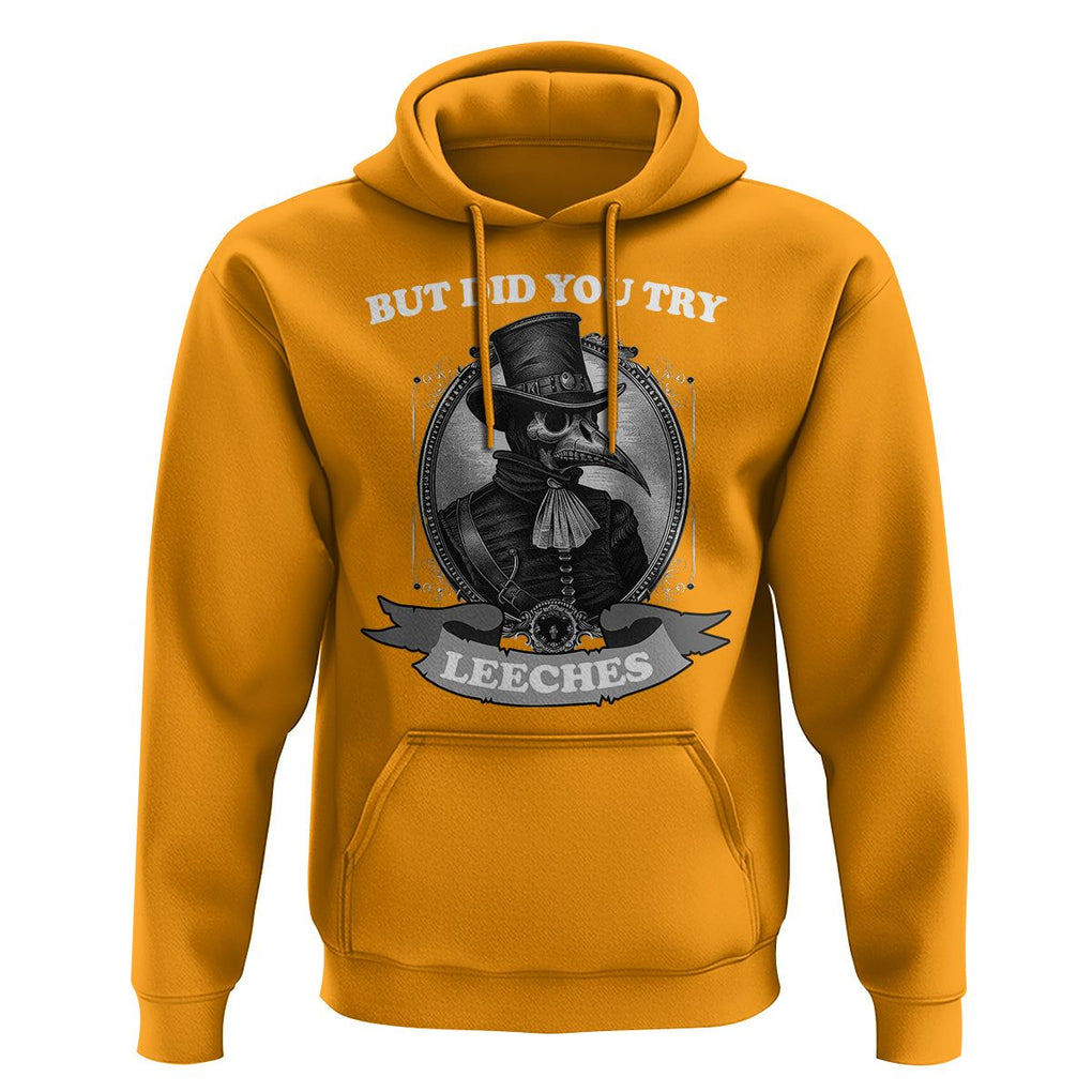 Plague Doctor Hoodie But Did You Try Leeches TS09 Gold Printyourwear
