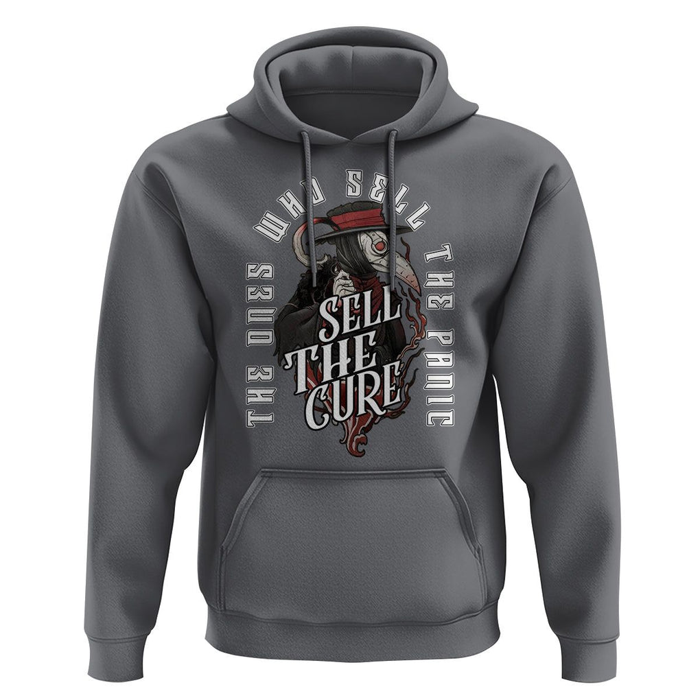 Plague Doctor Hoodie The Ones Who Sell the Panic Sell the Cure TS09 Charcoal Printyourwear
