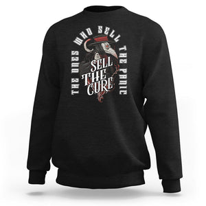 Plague Doctor Sweatshirt The Ones Who Sell the Panic Sell the Cure TS09 Black Printyourwear
