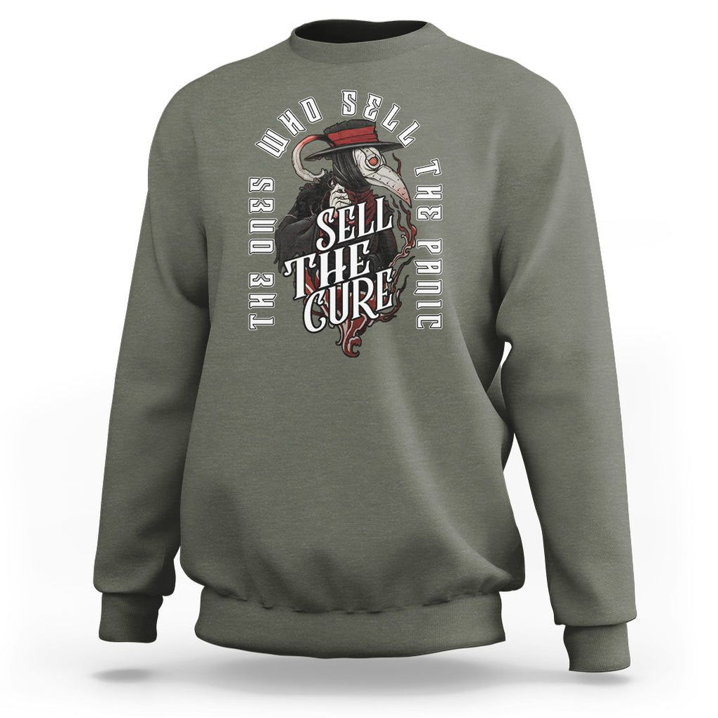 Plague Doctor Sweatshirt The Ones Who Sell the Panic Sell the Cure TS09 Military Green Printyourwear