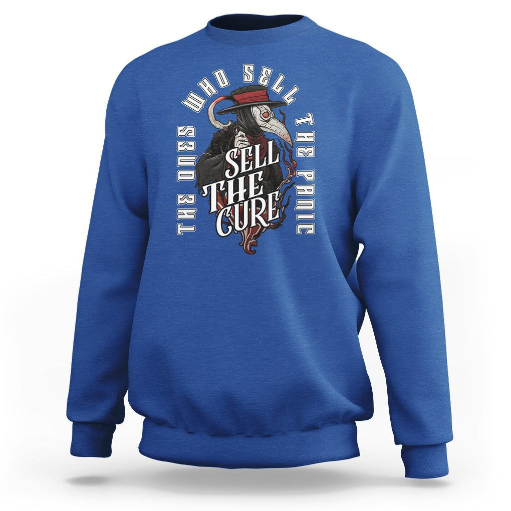 Plague Doctor Sweatshirt The Ones Who Sell the Panic Sell the Cure TS09 Royal Blue Printyourwear