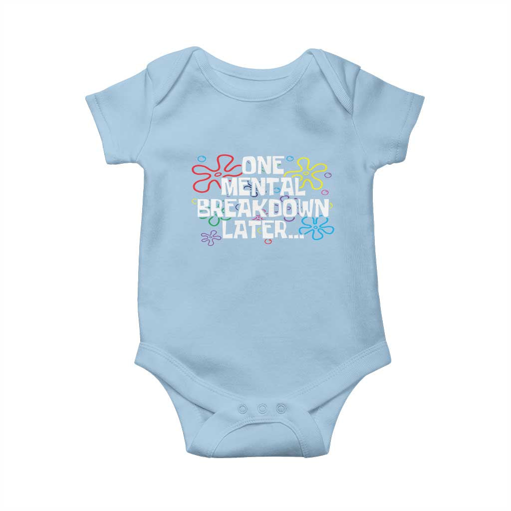 Funny Mental Health Baby Onesie One Mental Breakdown Later TS09 Light Blue Print Your Wear