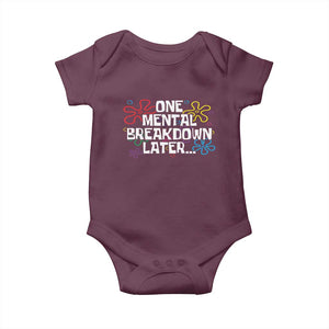 Funny Mental Health Baby Onesie One Mental Breakdown Later TS09 Maroon Print Your Wear