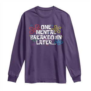 Funny Mental Health Long Sleeve Shirt One Mental Breakdown Later TS09 Purple Print Your Wear