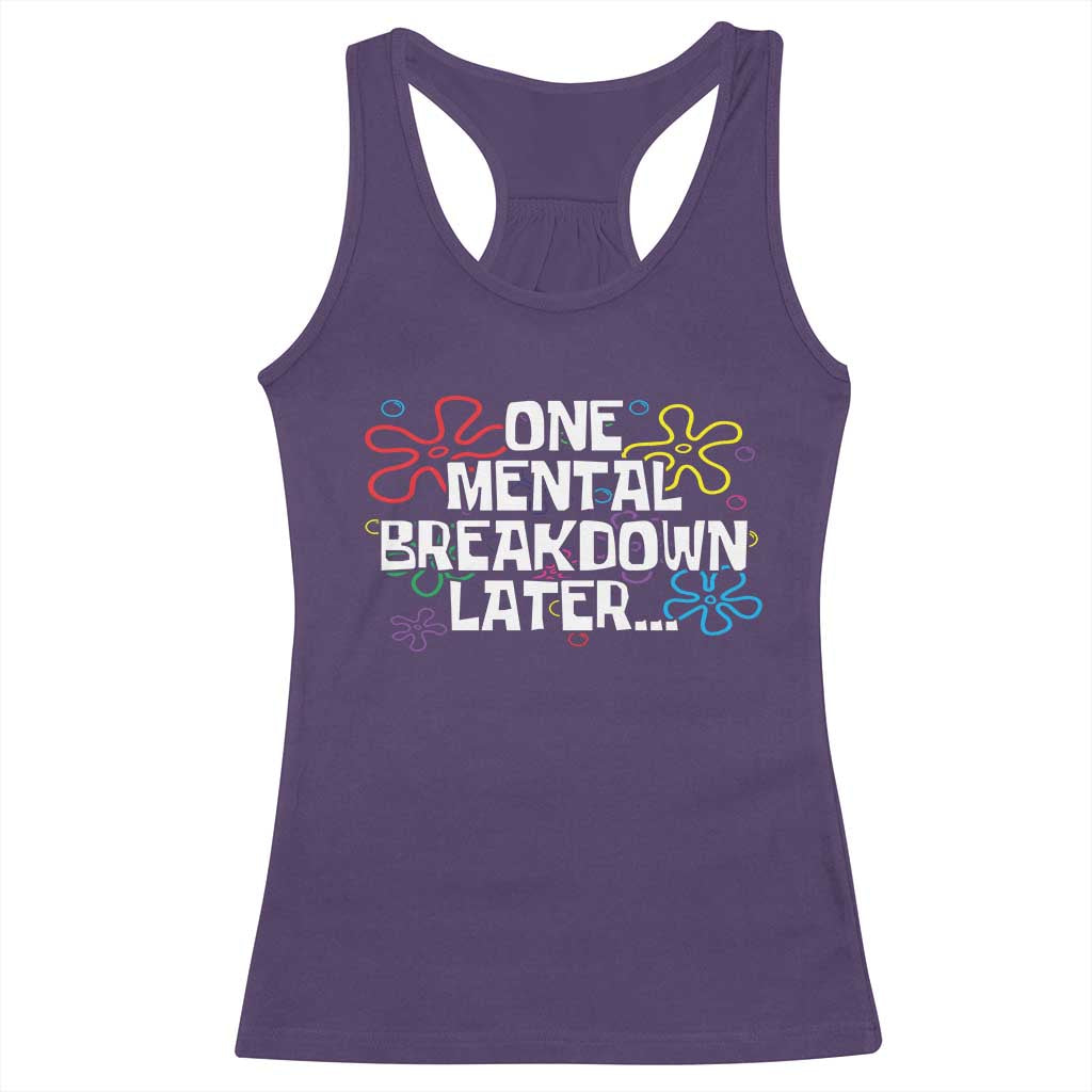 Funny Mental Health Racerback Tank Top One Mental Breakdown Later TS09 Purple Print Your Wear