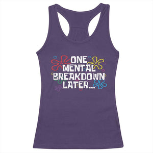 Funny Mental Health Racerback Tank Top One Mental Breakdown Later TS09 Purple Print Your Wear