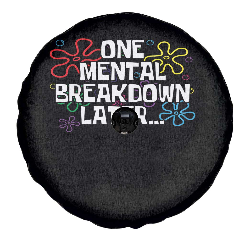 Funny Mental Health Spare Tire Cover One Mental Breakdown Later TS09 Print Your Wear