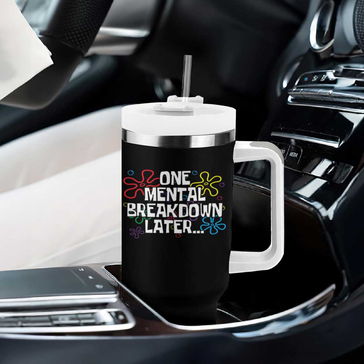 Funny Mental Health Tumbler With Handle One Mental Breakdown Later TS09 Print Your Wear