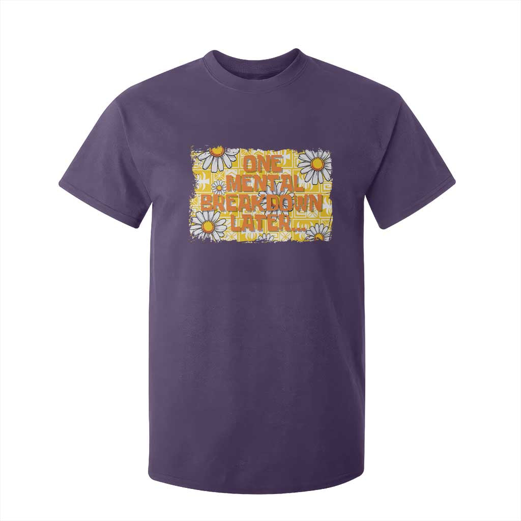 Funny One Mental Breakdown Later T Shirt For Kid Daisy Mental Health TS09 Purple Print Your Wear