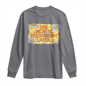 Funny One Mental Breakdown Later Long Sleeve Shirt Daisy Mental Health TS09 Charcoal Print Your Wear