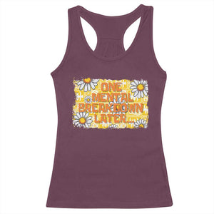 Funny One Mental Breakdown Later Racerback Tank Top Daisy Mental Health TS09 Maroon Print Your Wear