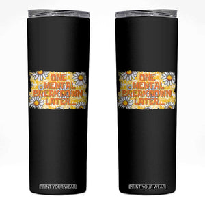 Funny One Mental Breakdown Later Skinny Tumbler Daisy Mental Health TS09 Black Print Your Wear