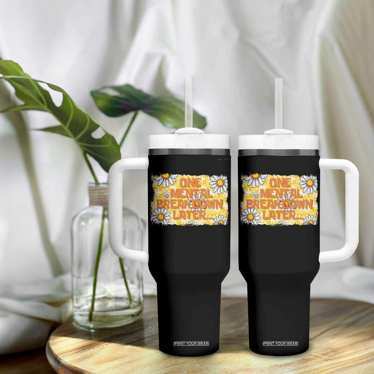 Funny One Mental Breakdown Later Tumbler With Handle Daisy Mental Health TS09 Print Your Wear