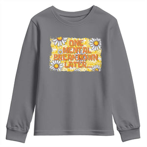 Funny One Mental Breakdown Later Youth Sweatshirt Daisy Mental Health TS09 Charcoal Print Your Wear