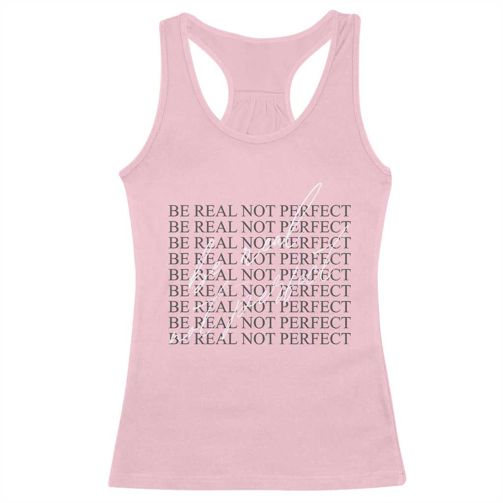 Be Real Not Perfect Racerback Tank Top TS09 Light Pink Print Your Wear