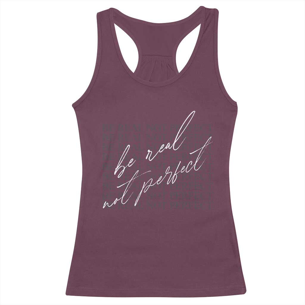 Be Real Not Perfect Racerback Tank Top TS09 Maroon Print Your Wear