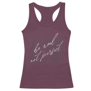 Be Real Not Perfect Racerback Tank Top TS09 Maroon Print Your Wear