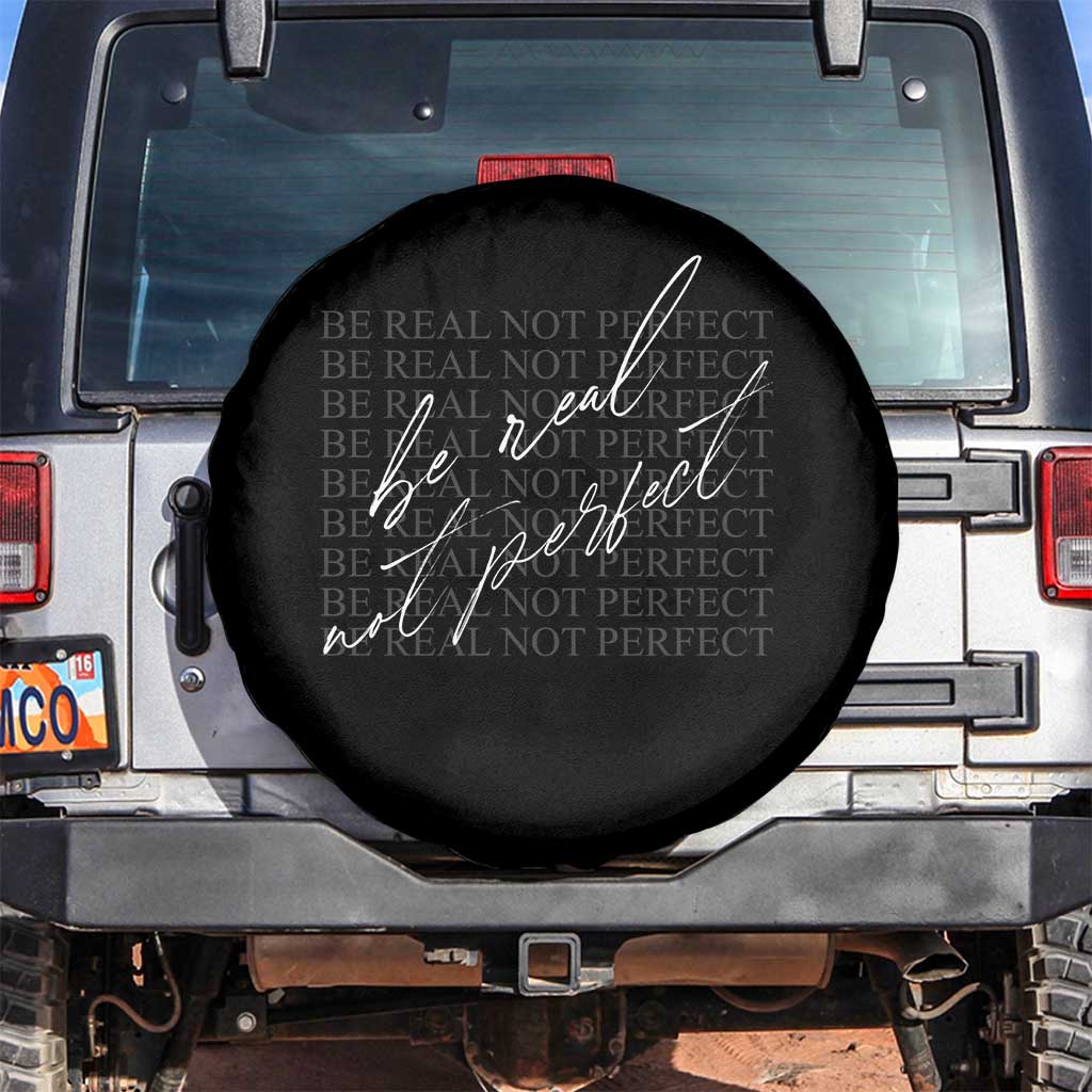 Be Real Not Perfect Spare Tire Cover TS09 No hole Black Print Your Wear
