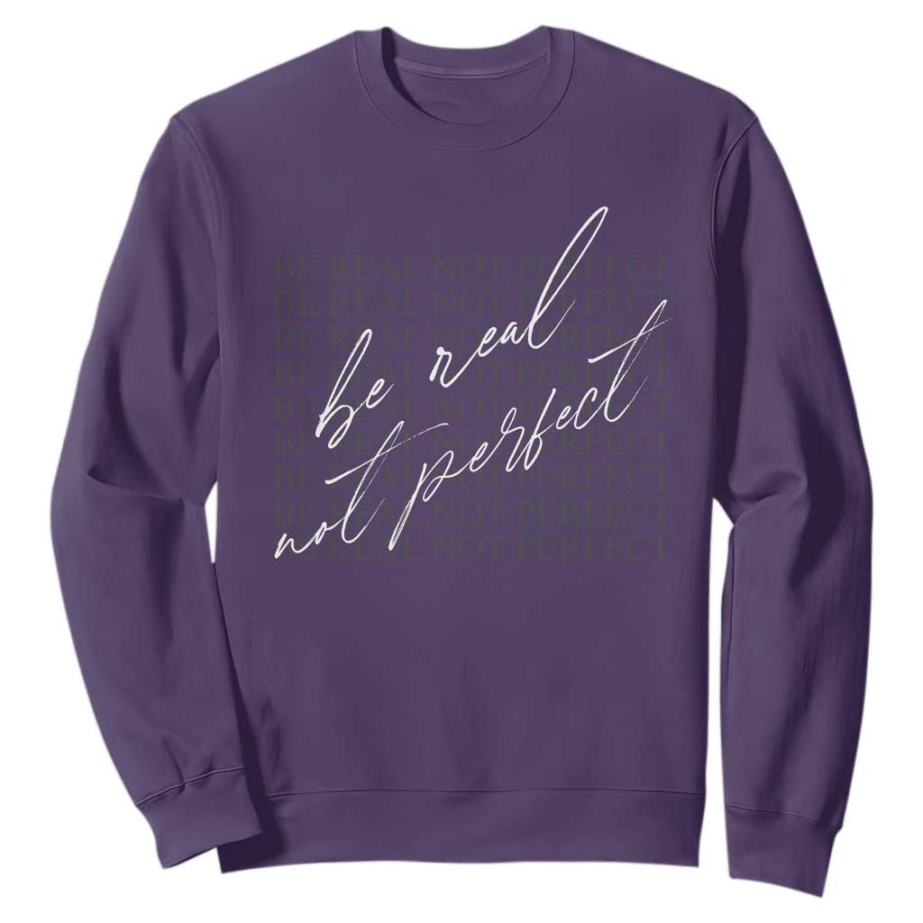 Be Real Not Perfect Sweatshirt TS09 Purple Print Your Wear