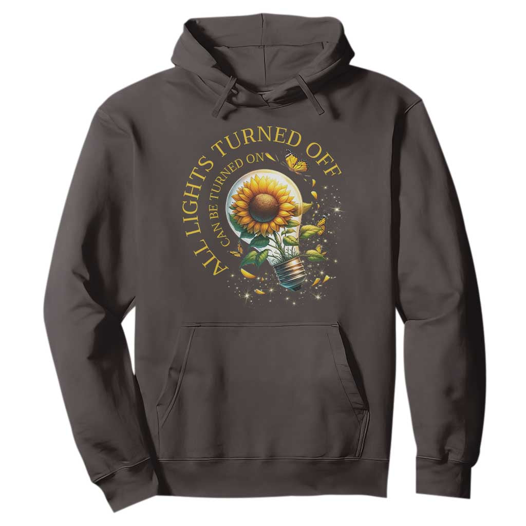 Mental Health Motivation Quote Hoodie All Lights Turned Off Can Be Turned On TS09 Dark Chocolate Print Your Wear
