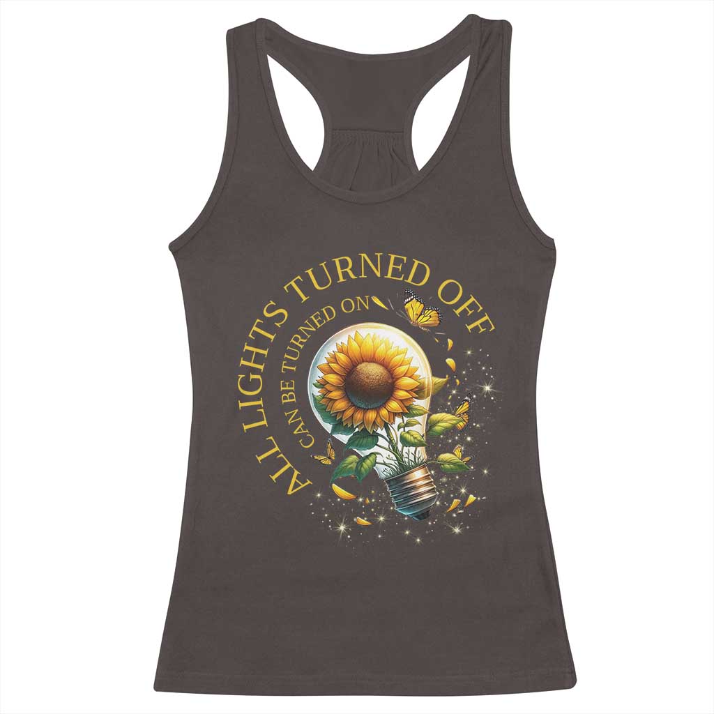 Mental Health Motivation Quote Racerback Tank Top All Lights Turned Off Can Be Turned On TS09 Dark Chocolate Print Your Wear