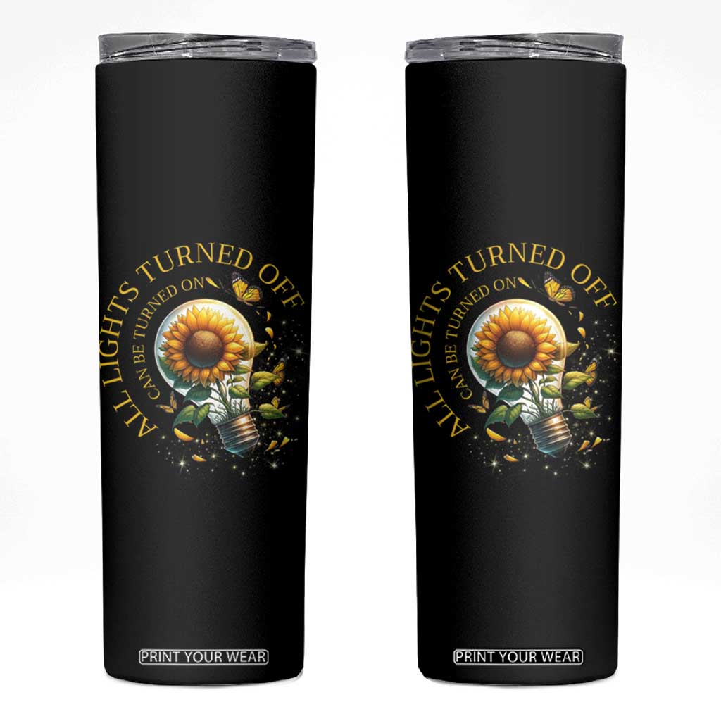 Mental Health Motivation Quote Skinny Tumbler All Lights Turned Off Can Be Turned On TS09 Black Print Your Wear