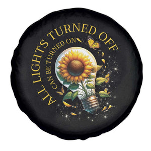 Mental Health Motivation Quote Spare Tire Cover All Lights Turned Off Can Be Turned On TS09 Print Your Wear