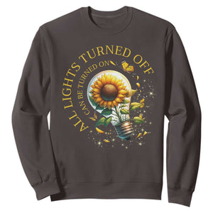 Mental Health Motivation Quote Sweatshirt All Lights Turned Off Can Be Turned On TS09 Dark Chocolate Print Your Wear