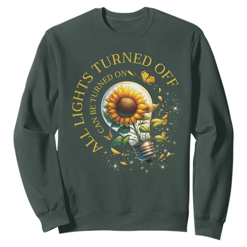 Mental Health Motivation Quote Sweatshirt All Lights Turned Off Can Be Turned On TS09 Dark Forest Green Print Your Wear