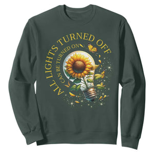 Mental Health Motivation Quote Sweatshirt All Lights Turned Off Can Be Turned On TS09 Dark Forest Green Print Your Wear