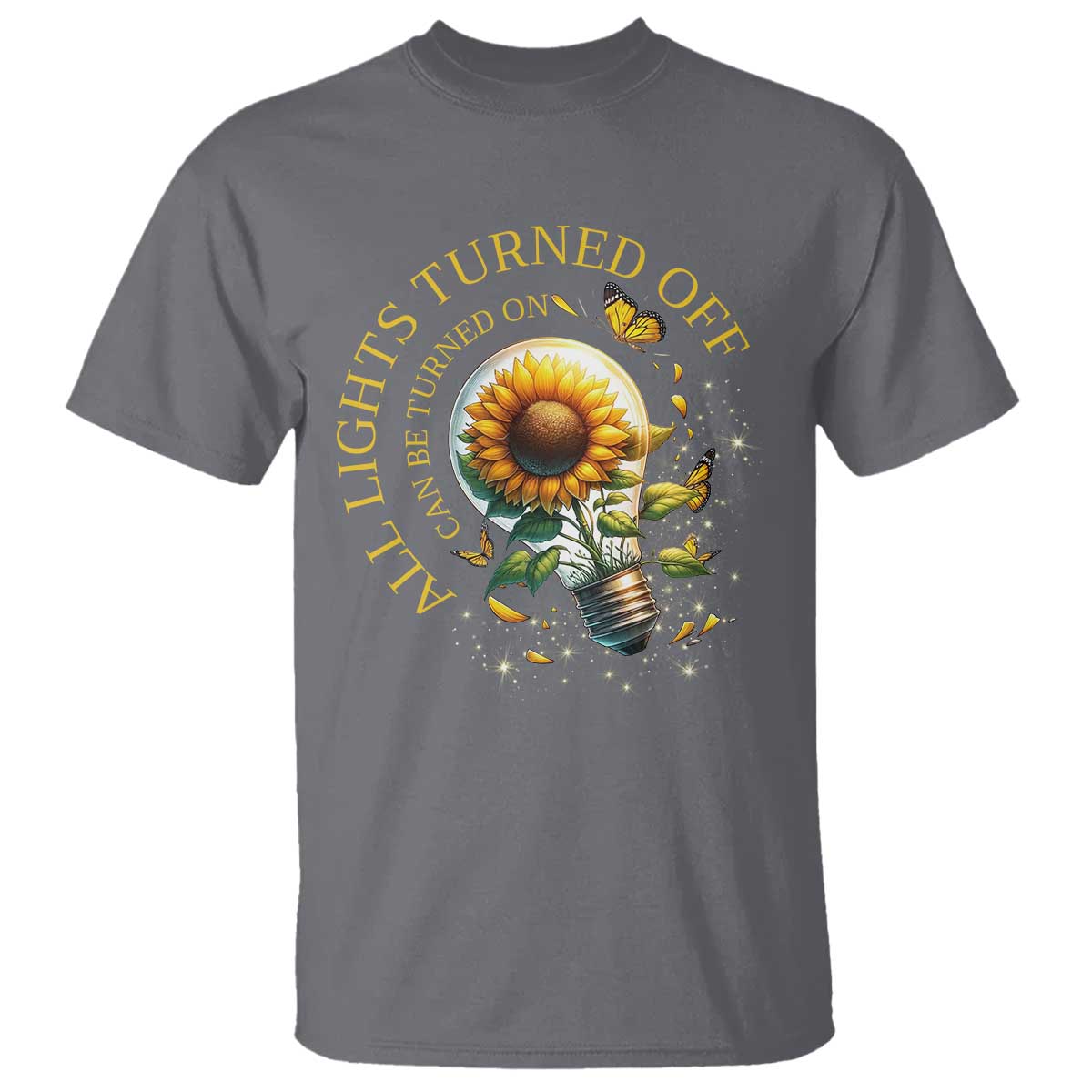 Mental Health Motivation Quote T Shirt All Lights Turned Off Can Be Turned On TS09 Charcoal Print Your Wear
