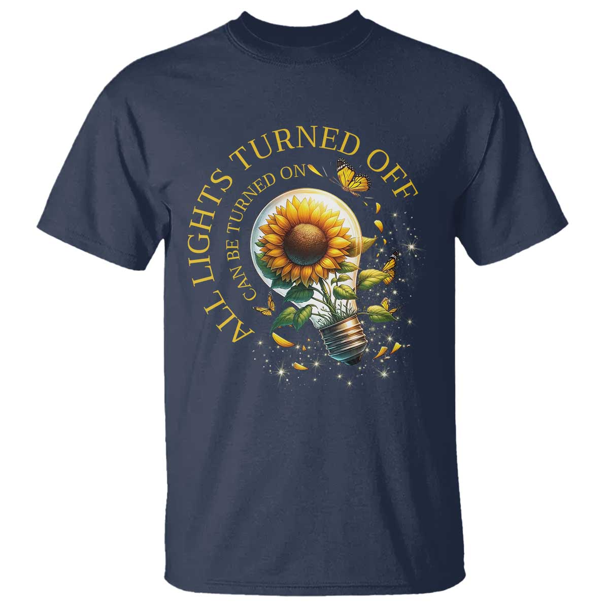Mental Health Motivation Quote T Shirt All Lights Turned Off Can Be Turned On TS09 Navy Print Your Wear