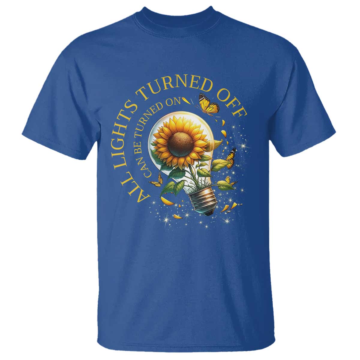 Mental Health Motivation Quote T Shirt All Lights Turned Off Can Be Turned On TS09 Royal Blue Print Your Wear