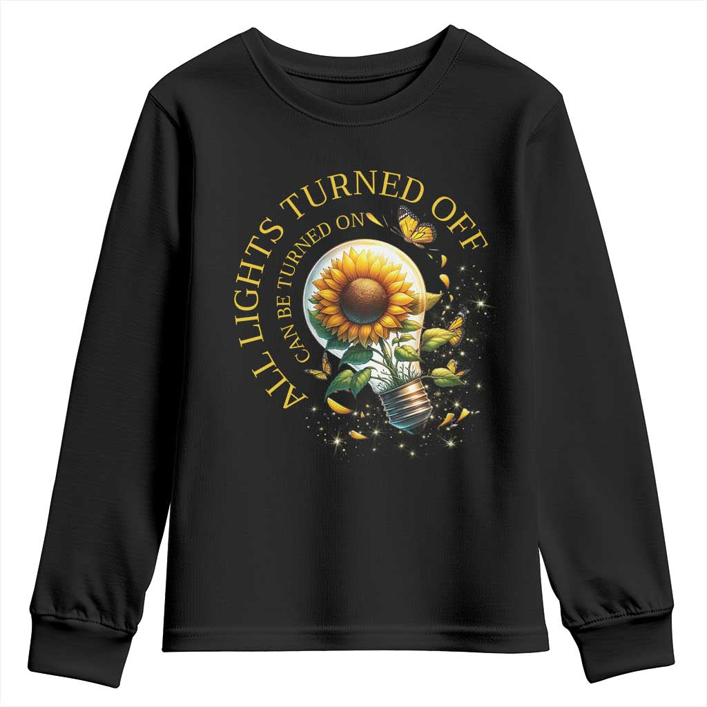 Mental Health Motivation Quote Youth Sweatshirt All Lights Turned Off Can Be Turned On TS09 Black Print Your Wear