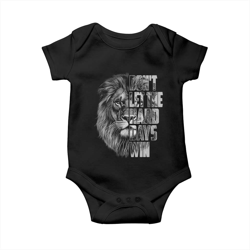 Don't Let the Hard Days Win Baby Onesie Lion Power Mental Health Warrior TS09 Black Print Your Wear