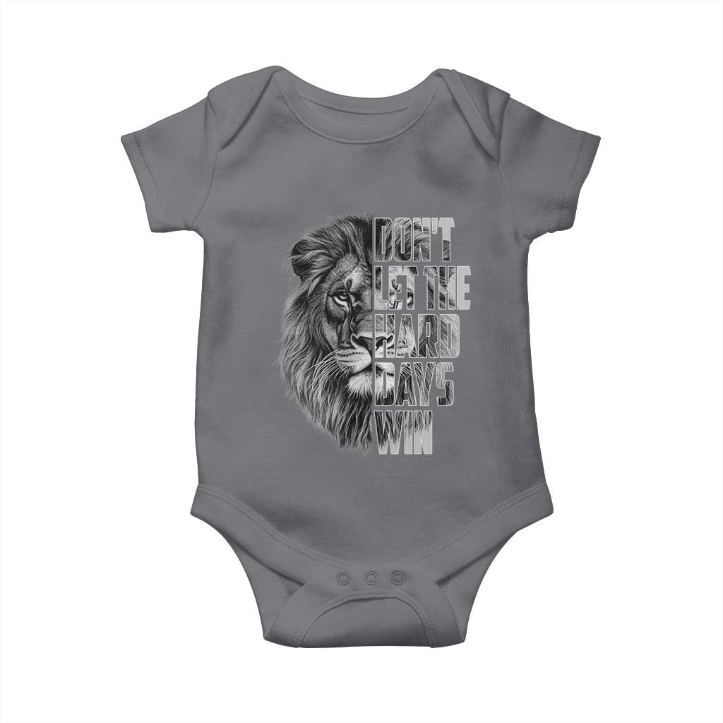 Don't Let the Hard Days Win Baby Onesie Lion Power Mental Health Warrior TS09 Charcoal Print Your Wear