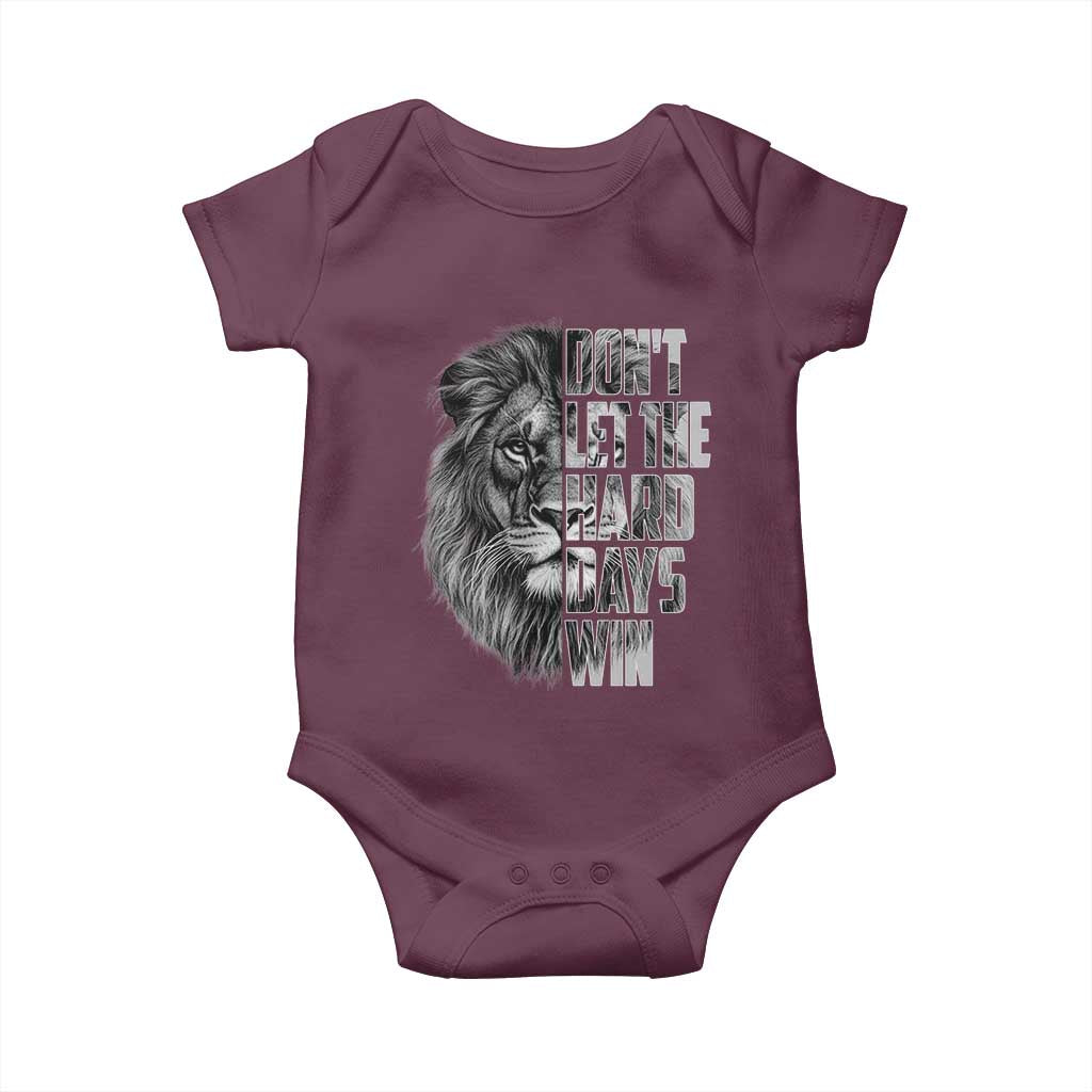 Don't Let the Hard Days Win Baby Onesie Lion Power Mental Health Warrior TS09 Maroon Print Your Wear