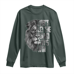 Don't Let the Hard Days Win Long Sleeve Shirt Lion Power Mental Health Warrior TS09 Dark Forest Green Print Your Wear