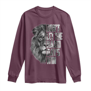 Don't Let the Hard Days Win Long Sleeve Shirt Lion Power Mental Health Warrior TS09 Maroon Print Your Wear