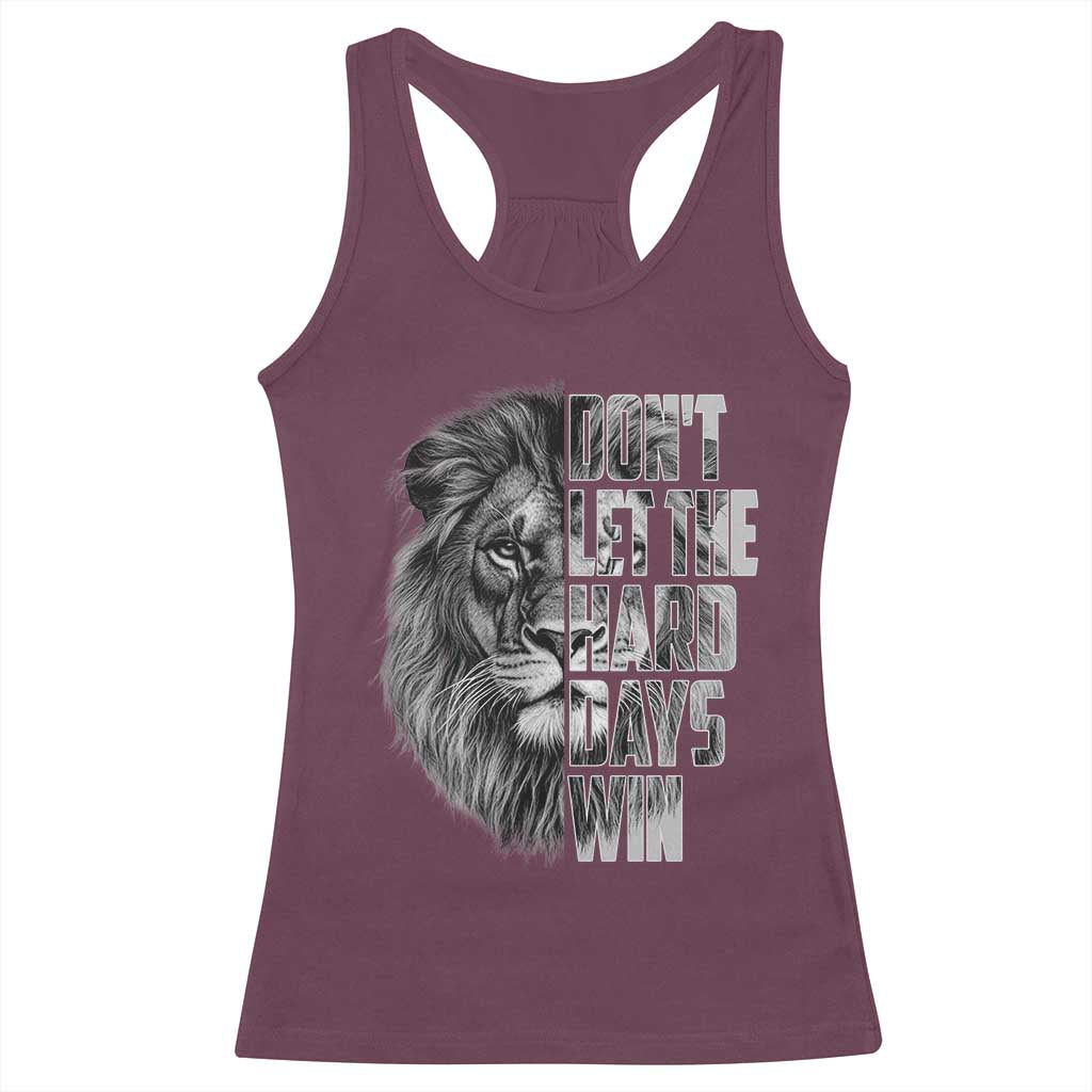 Don't Let the Hard Days Win Racerback Tank Top Lion Power Mental Health Warrior TS09 Maroon Print Your Wear