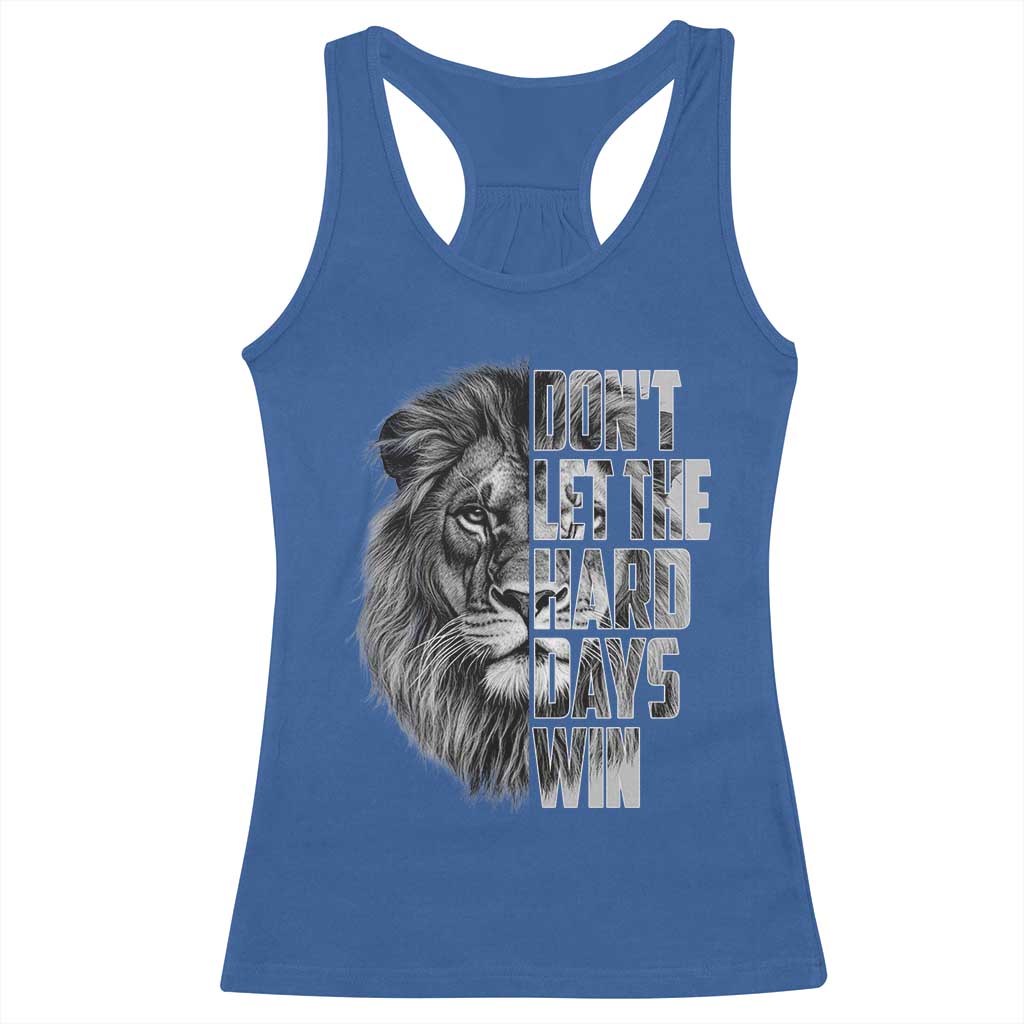Don't Let the Hard Days Win Racerback Tank Top Lion Power Mental Health Warrior TS09 Royal Blue Print Your Wear