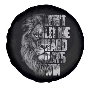 Don't Let the Hard Days Win Spare Tire Cover Lion Power Mental Health Warrior TS09 Print Your Wear