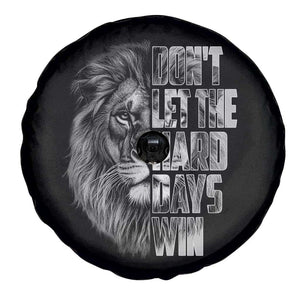 Don't Let the Hard Days Win Spare Tire Cover Lion Power Mental Health Warrior TS09 Print Your Wear