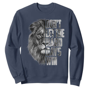 Don't Let the Hard Days Win Sweatshirt Lion Power Mental Health Warrior TS09 Navy Print Your Wear
