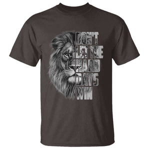 Don't Let the Hard Days Win T Shirt Lion Power Mental Health Warrior TS09 Dark Chocolate Print Your Wear