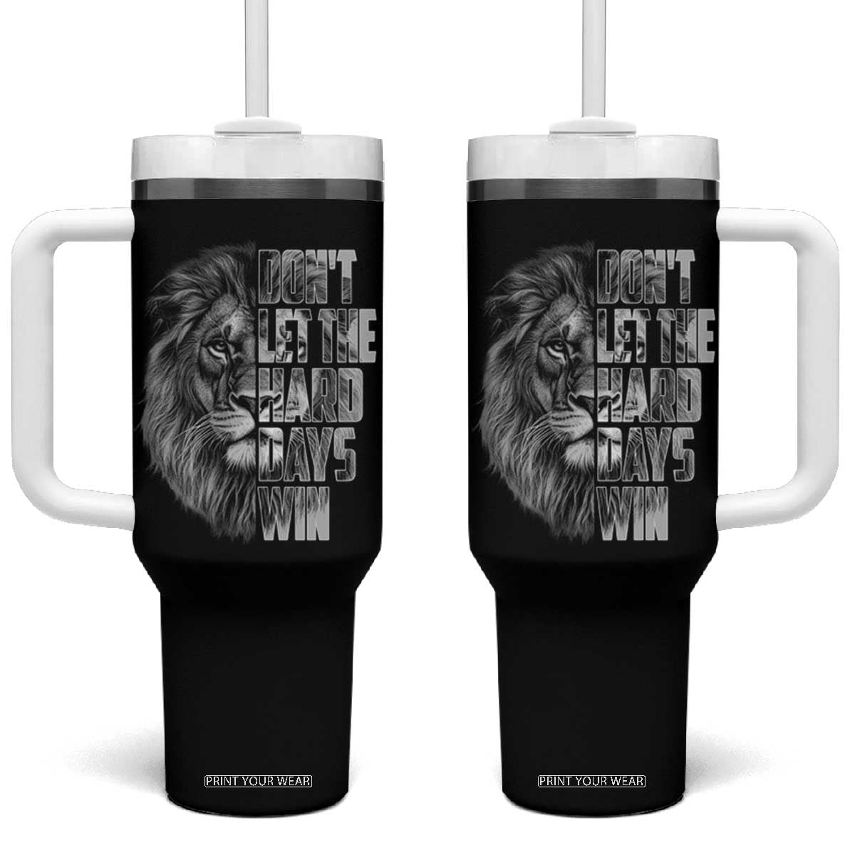 Don't Let the Hard Days Win Tumbler With Handle Lion Power Mental Health Warrior TS09 One Size: 40 oz Black Print Your Wear