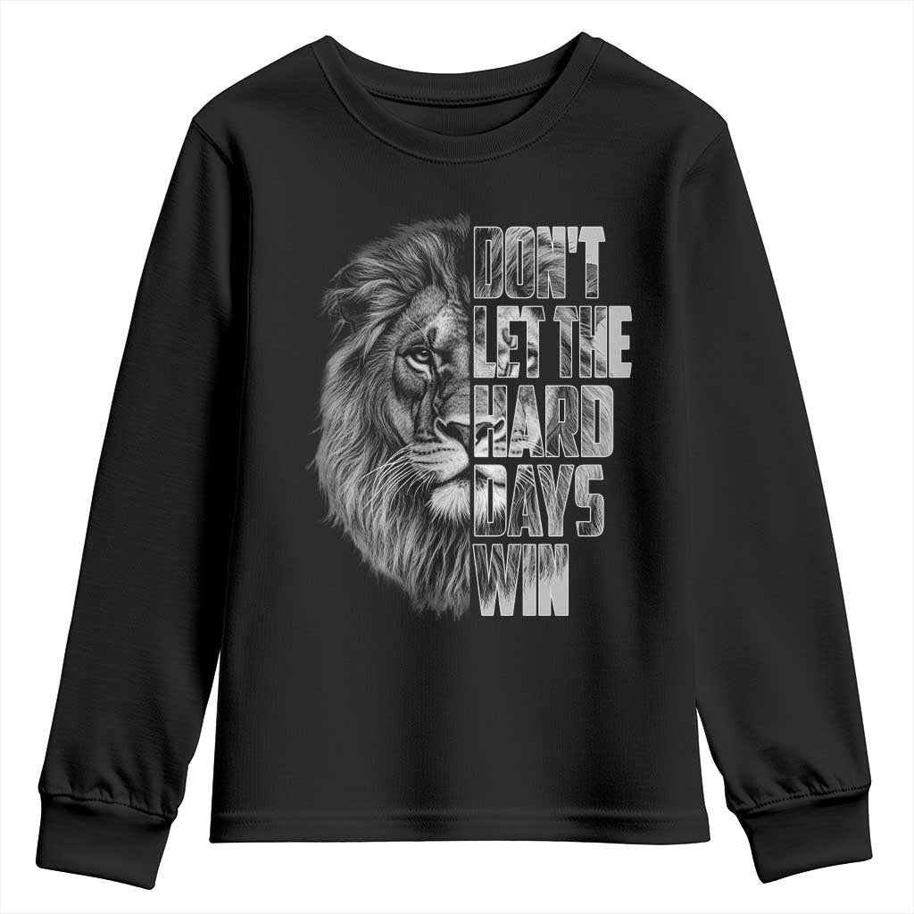 Don't Let the Hard Days Win Youth Sweatshirt Lion Power Mental Health Warrior TS09 Black Print Your Wear